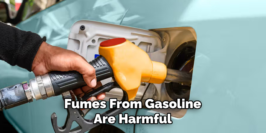 Fumes From Gasoline Are Harmful