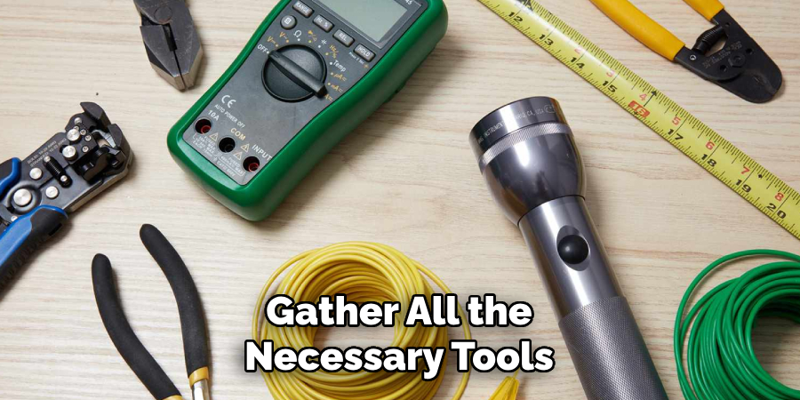 Gather All the Necessary Tools