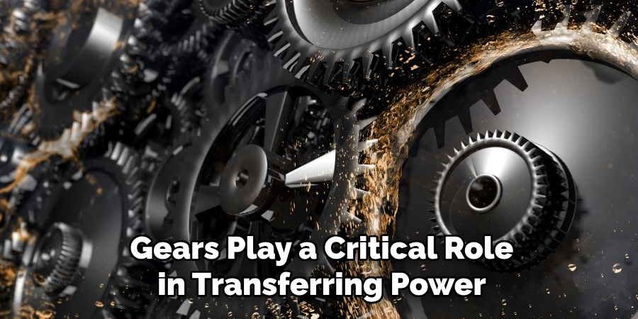 Gears Play a Critical Role in Transferring Power