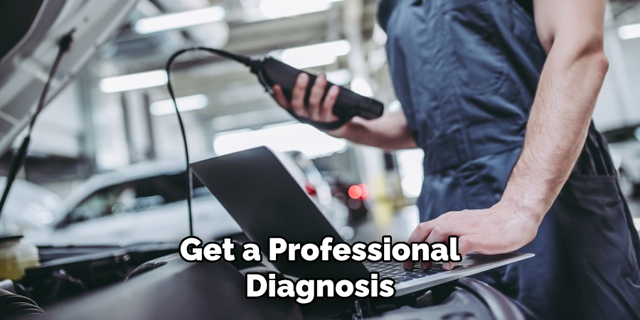 Get a Professional Diagnosis