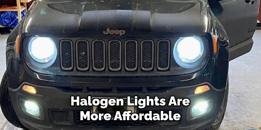 Halogen Lights Are More Affordable