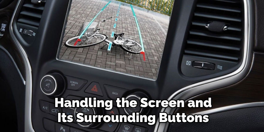 Handling the Screen and Its Surrounding Buttons