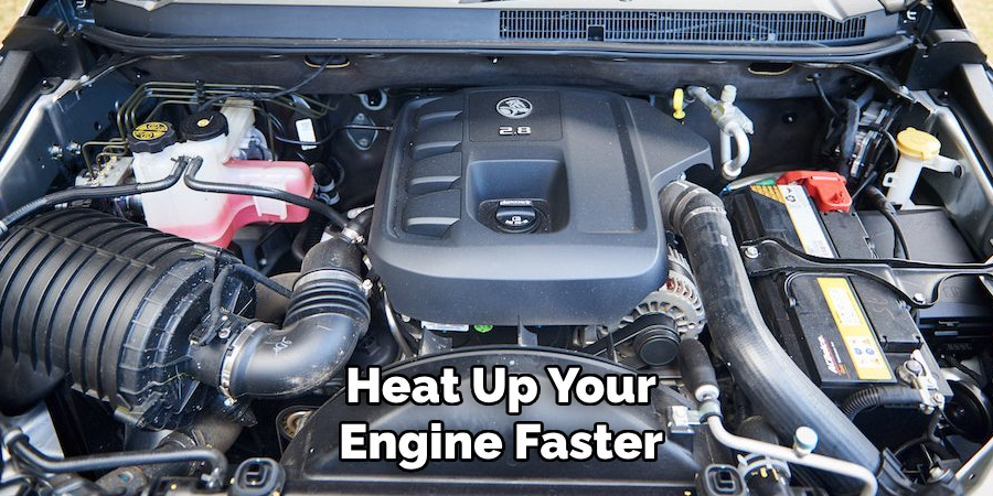 Heat Up Your Engine Faster