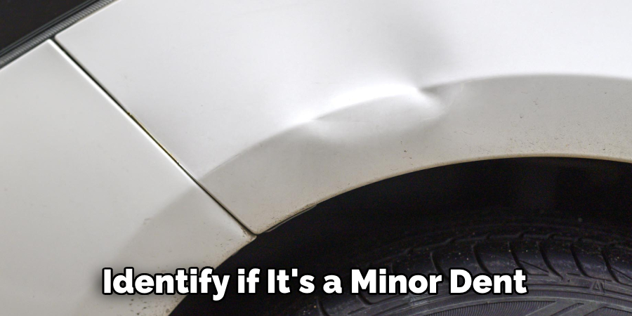 Identify if It's a Minor Dent