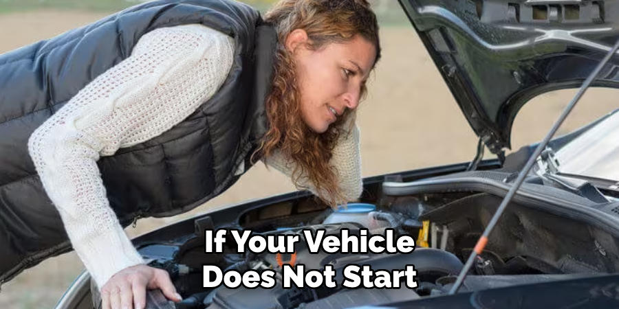 If Your Vehicle Does Not Start