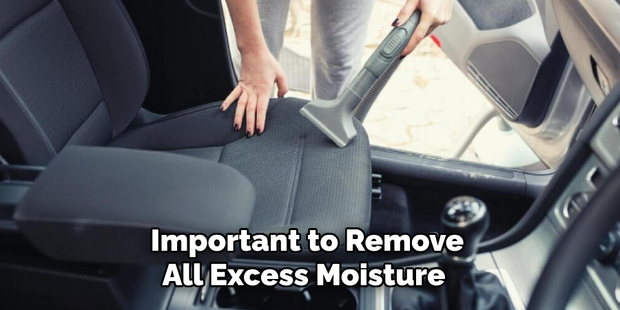 Important to Remove All Excess Moisture