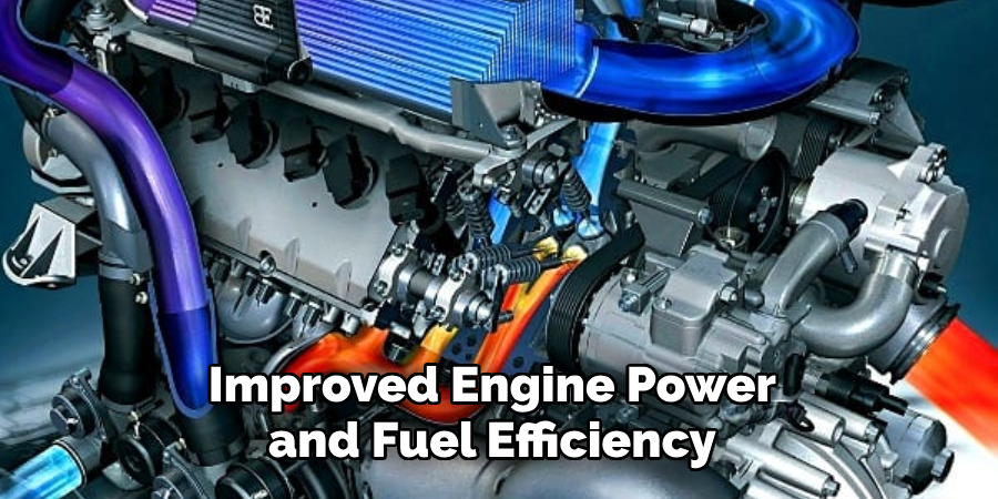 Improved Engine Power and Fuel Efficiency