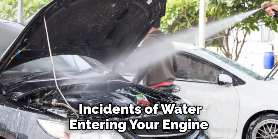 Incidents of Water Entering Your Engine