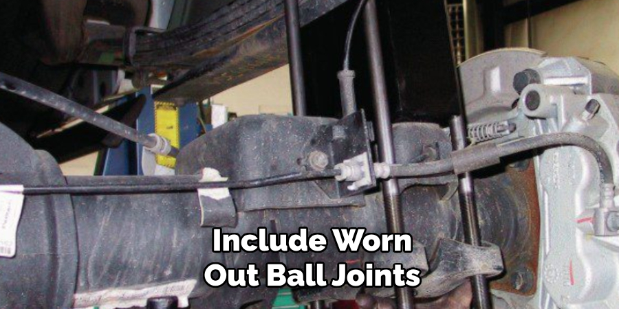 Include Worn Out Ball Joints