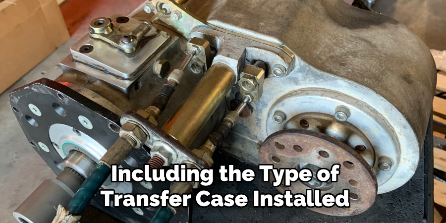 Including the Type of Transfer Case Installed