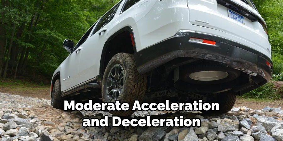 Moderate Acceleration and Deceleration