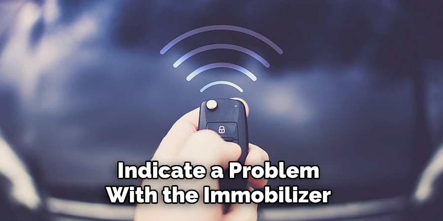 Indicate a Problem With the Immobilizer