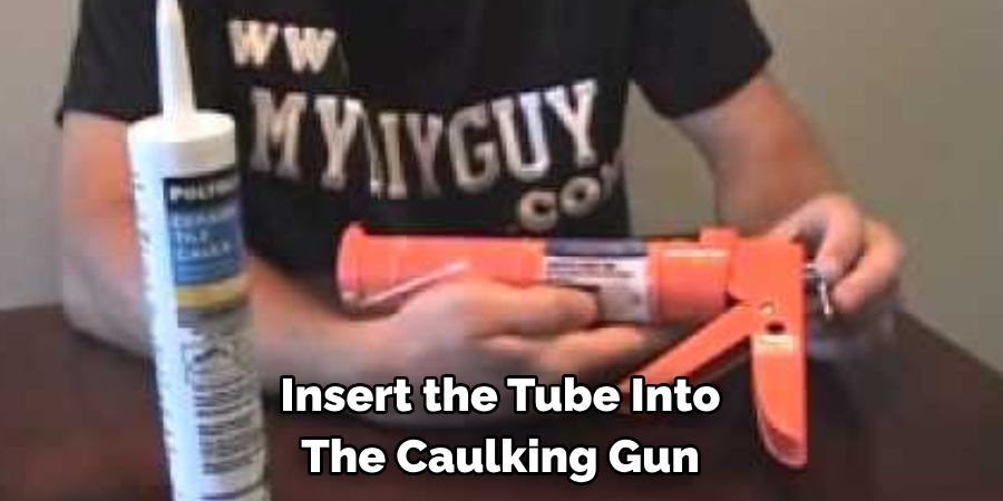 Insert the Tube Into The Caulking Gun