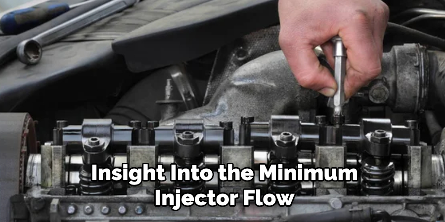 Insight Into the Minimum Injector Flow