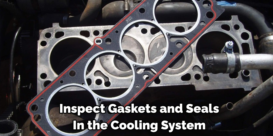 Inspect Gaskets and Seals In the Cooling System