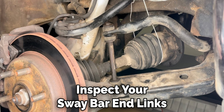 Inspect Your Sway Bar End Links