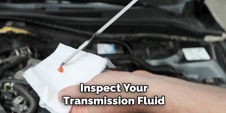 Inspect Your Transmission Fluid