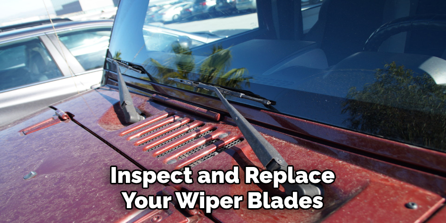 Inspect and Replace Your Wiper Blades