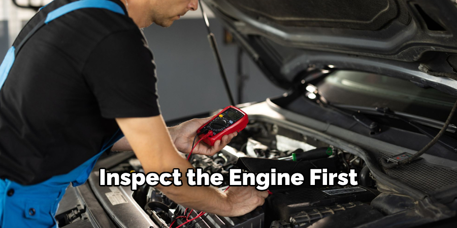Inspect the Engine First