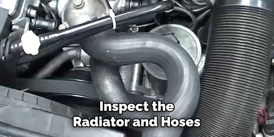 Inspect the Radiator and Hoses
