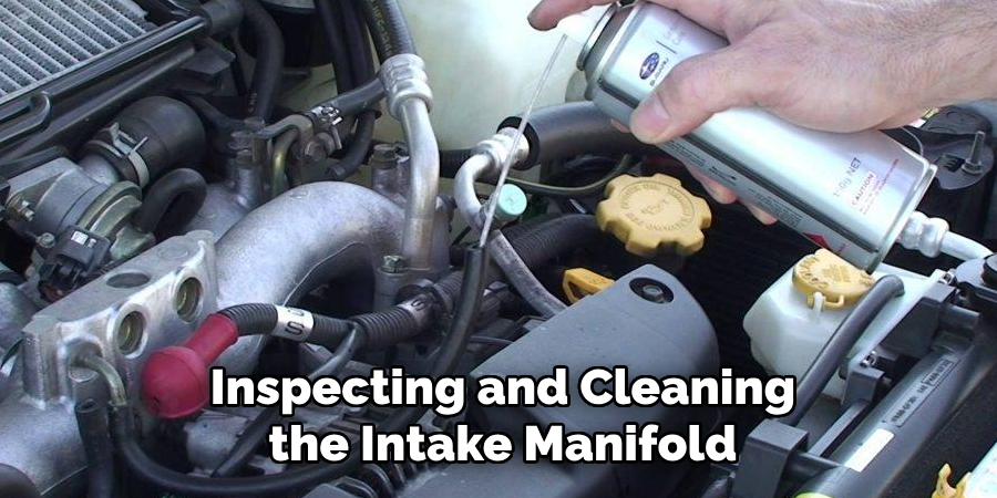 Inspecting and Cleaning the Intake Manifold