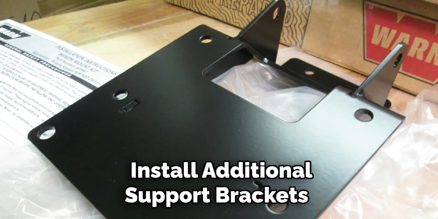 Install Additional Support Brackets 