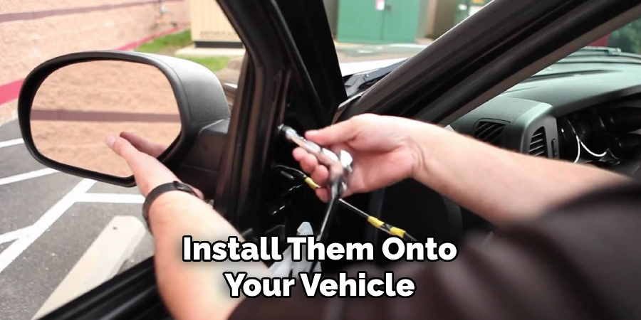 Install Them Onto Your Vehicle