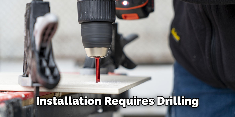 Installation Requires Drilling