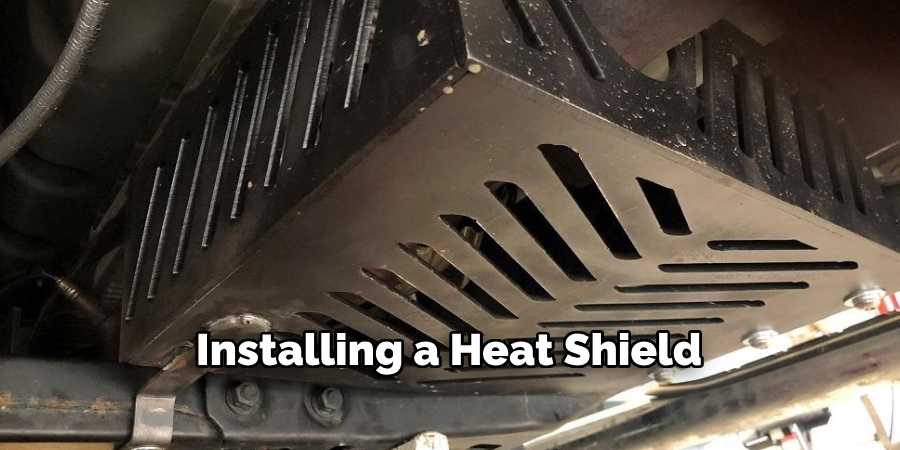 Installing a Heat Shield