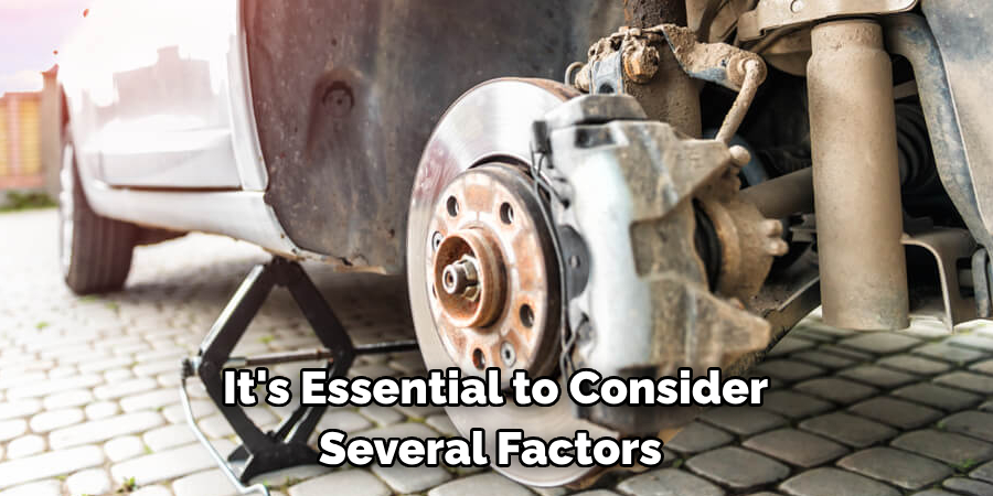 It's Essential to Consider Several Factors
