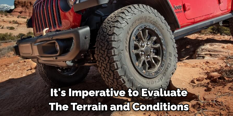 It's Imperative to Evaluate The Terrain and Conditions