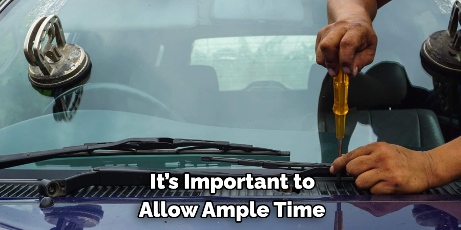 It’s Important to Allow Ample Time