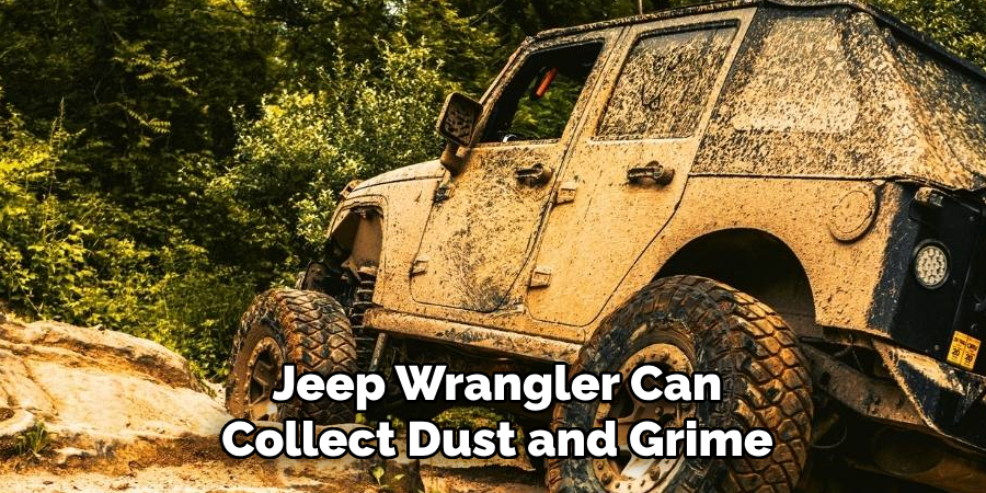 Jeep Wrangler Can Collect Dust and Grime