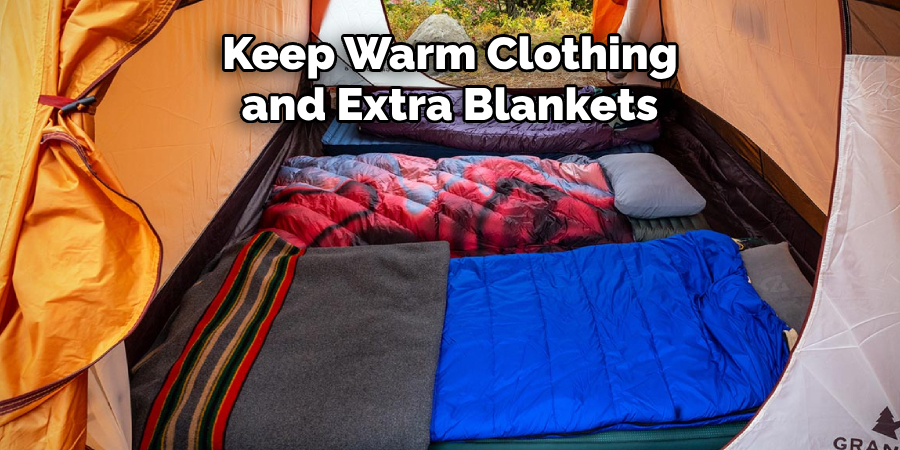 Keep Warm Clothing and Extra Blankets