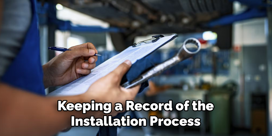 Keeping a Record of the Installation Process