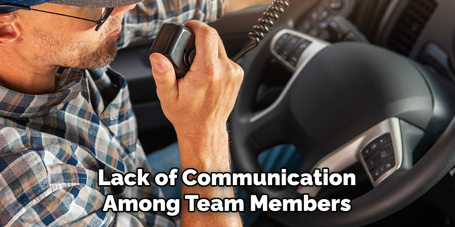 Lack of Communication Among Team Members