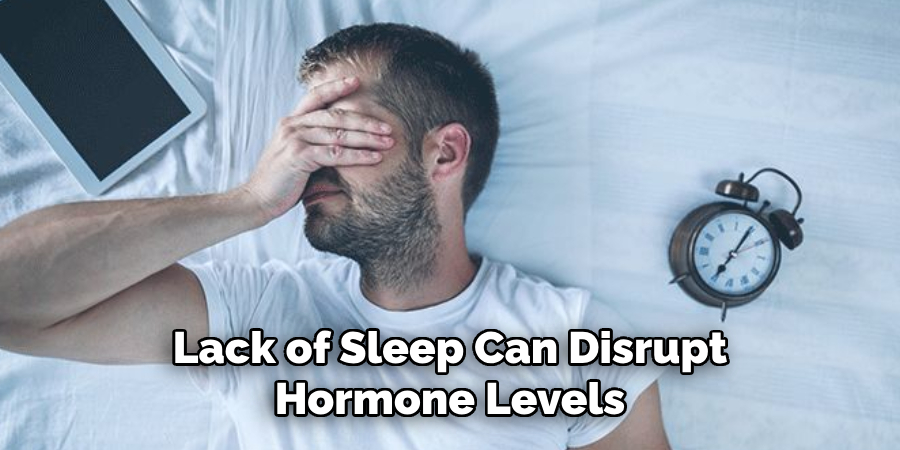Lack of Sleep Can Disrupt Hormone Levels
