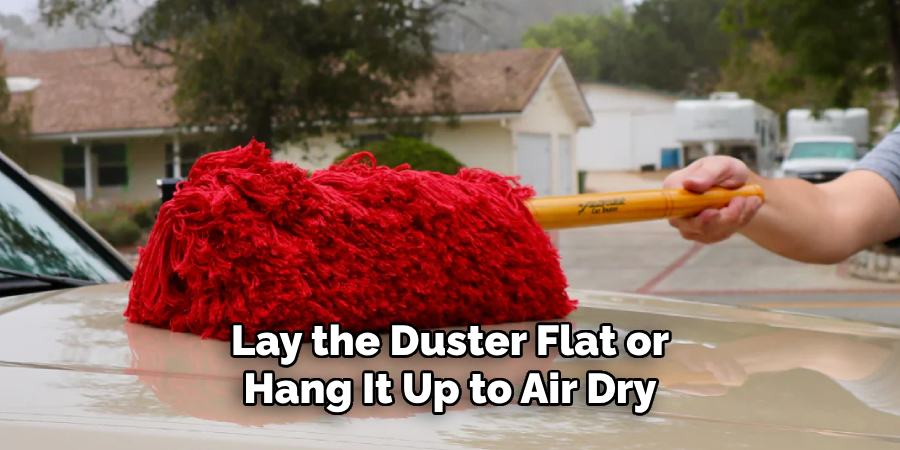 Lay the Duster Flat or Hang It Up to Air Dry