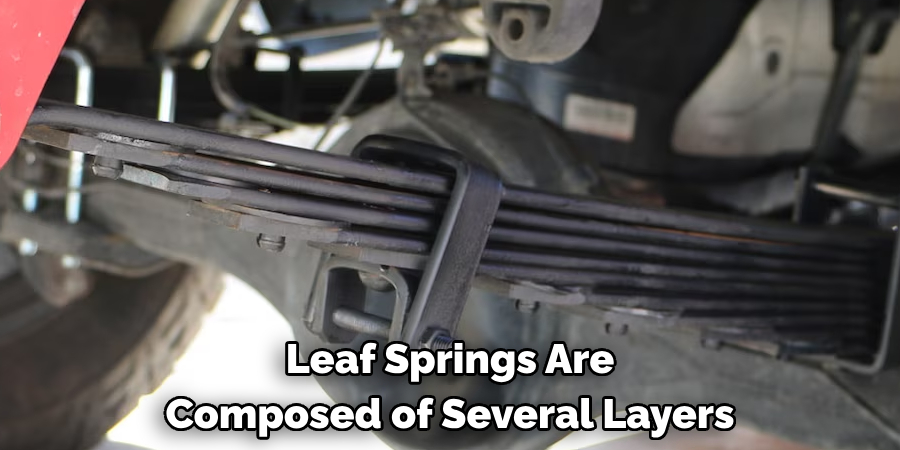 Leaf Springs Are Composed of Several Layers