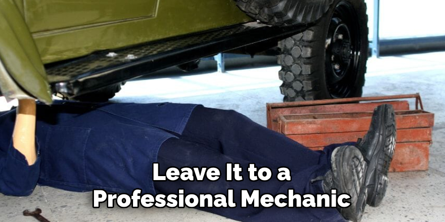 Leave It to a Professional Mechanic