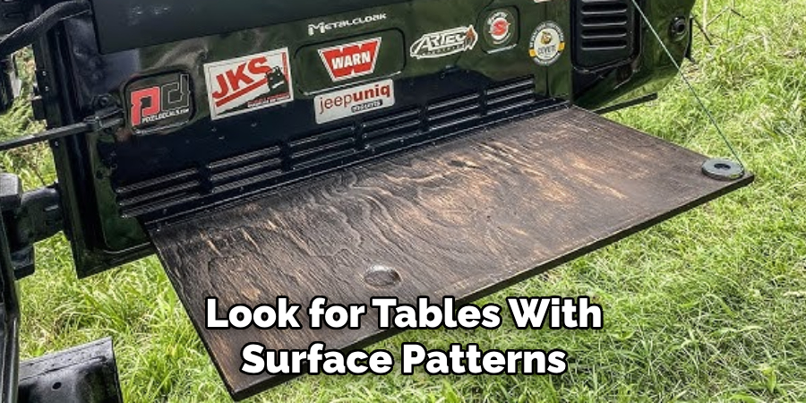 Look for Tables With Surface Patterns