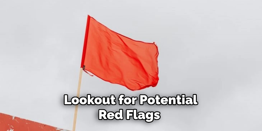 Lookout for Potential Red Flags