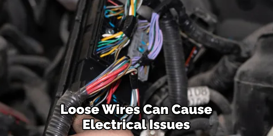 Loose Wires Can Cause Electrical Issues