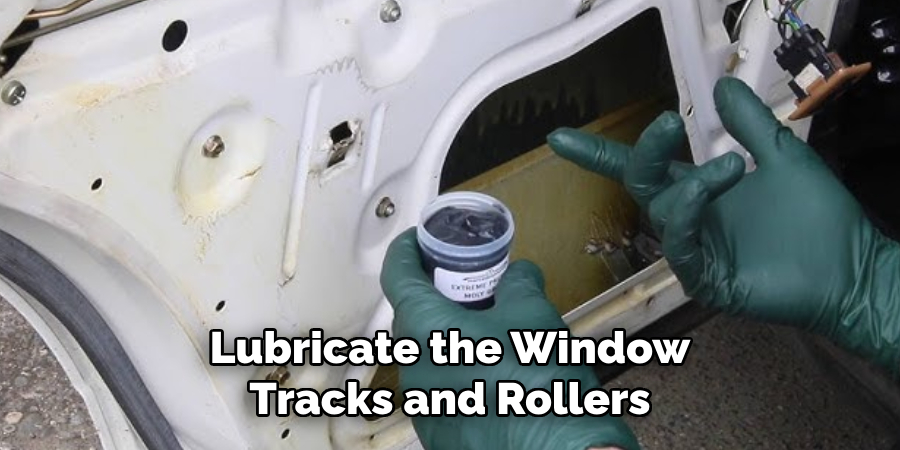 Lubricate the Window Tracks and Rollers