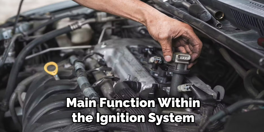Main Function Within the Ignition System