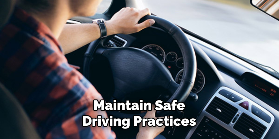 Maintain Safe Driving Practices