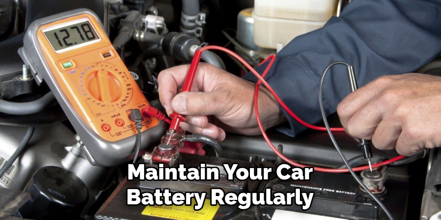 Maintain Your Car Battery Regularly