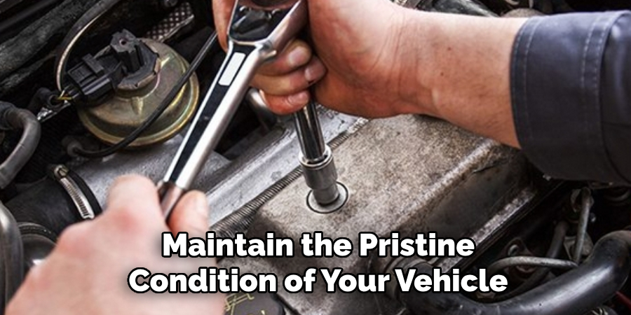 Maintain the Pristine Condition of Your Vehicle