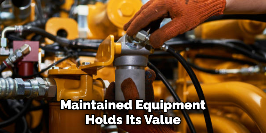 Maintained Equipment Holds Its Value