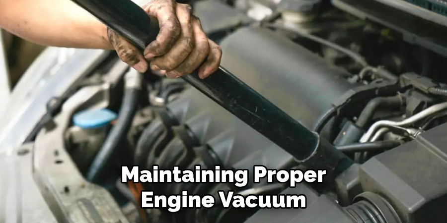 Maintaining Proper Engine Vacuum